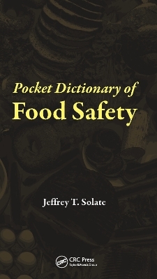 Pocket Dictionary of Food Safety - Jeffrey T. Solate