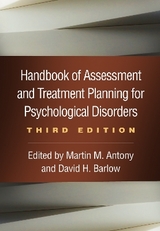 Handbook of Assessment and Treatment Planning for Psychological Disorders, Third Edition - Antony, Martin M.; Barlow, David H.