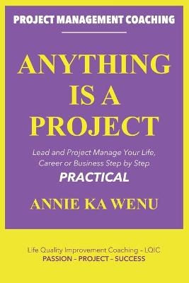 Anything Is a Project - Annie Ka Wenu