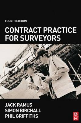 Contract Practice for Surveyors -  Simon Birchall, UK) Griffiths Phil (Anglia Ruskin University,  Jack Ramus