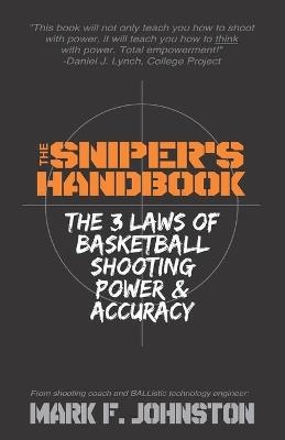 The Sniper's Handbook - Mark F Johnston