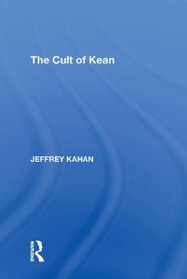 The Cult of Kean - Jeffrey Kahan