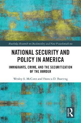 National Security and Policy in America - Wesley McCann, Francis Boateng