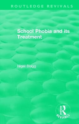 School Phobia and its Treatment (1987) - Nigel Blagg