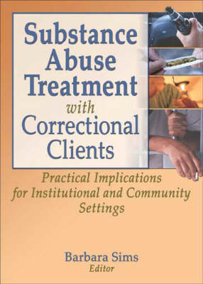 Substance Abuse Treatment with Correctional Clients -  Letitia C Pallone,  Barbara Sims