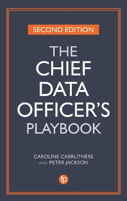 The Chief Data Officer's Playbook - Caroline Carruthers, Peter Jackson