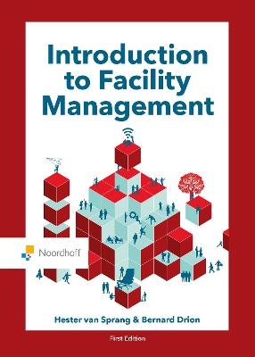 Introduction to Facility Management - Hester van Sprang, Bernard Drion