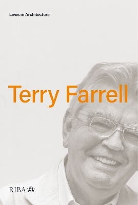 Lives in Architecture: Terry Farrell - Terry Farrell