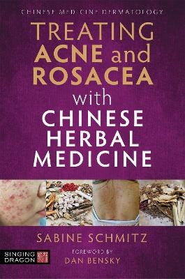 Treating Acne and Rosacea with Chinese Herbal Medicine - Sabine Schmitz