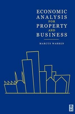 Economic Analysis for Property and Business -  MARCUS WARREN