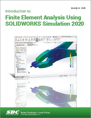 Introduction to Finite Element Analysis Using SOLIDWORKS Simulation 2020 - Randy Shih
