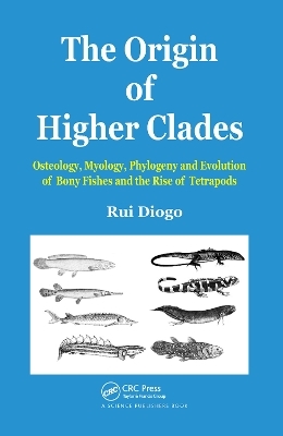 The Origin of Higher Clades - Rui Diogo