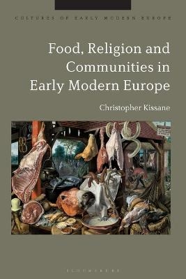 Food, Religion and Communities in Early Modern Europe - Dr Christopher Kissane