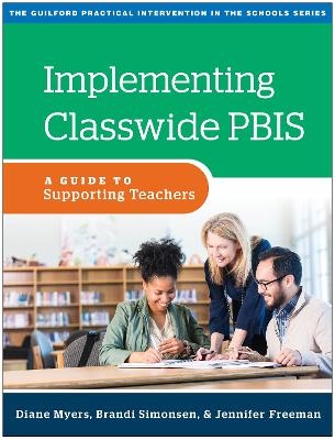 Implementing Classwide PBIS - Diane Myers, Brandi Simonsen, Jennifer Freeman