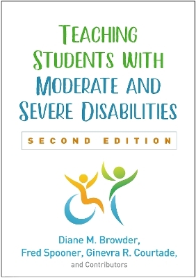 Teaching Students with Moderate and Severe Disabilities, Second Edition - Diane M. Browder, Fred Spooner, Ginevra R. Courtade