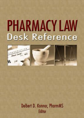 Pharmacy Law Desk Reference -  Delbert Konnor,  Albert I Wertheimer