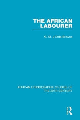 The African Labourer - G. Orde-Browne