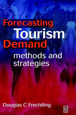 Forecasting Tourism Demand -  Douglas Frechtling
