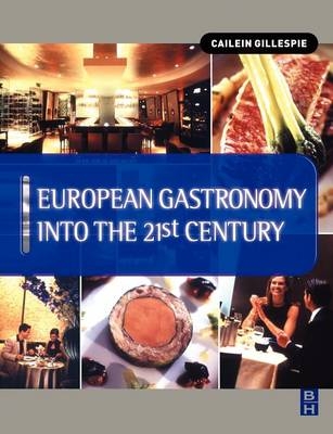 European Gastronomy into the 21st Century -  John Cousins,  Cailein Gillespie
