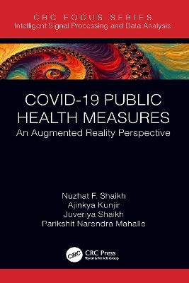 COVID-19 Public Health Measures - Nuzhat F. Shaikh, Ajinkya Kunjir, Juveriya Shaikh, Parikshit Narendra Mahalle
