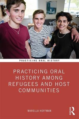 Practicing Oral History Among Refugees and Host Communities - Marella Hoffman