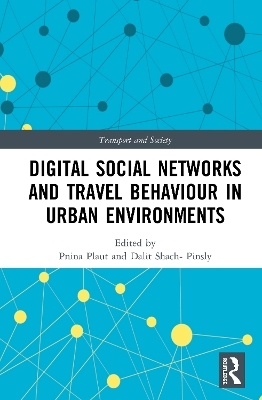 Digital Social Networks and Travel Behaviour in Urban Environments - 