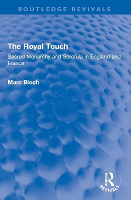The Royal Touch (Routledge Revivals) - Marc Bloch
