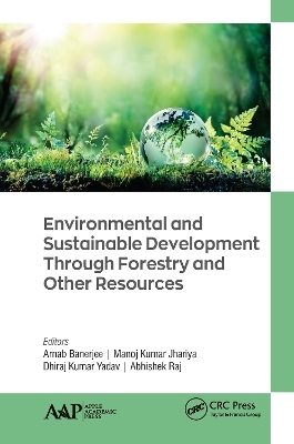 Environmental and Sustainable Development Through Forestry and Other Resources - 