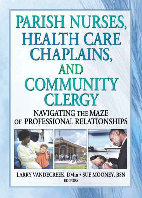Parish Nurses, Health Care Chaplains, and Community Clergy -  Sue Mooney,  Larry Van De Creek