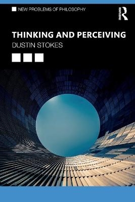 Thinking and Perceiving - Dustin Stokes