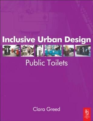 Inclusive Urban Design: Public Toilets -  Clara Greed