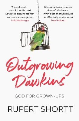 Outgrowing Dawkins - Rupert Shortt