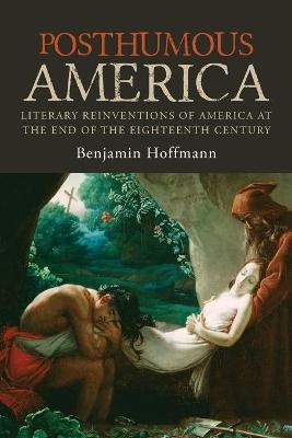 Posthumous America - Benjamin Hoffmann