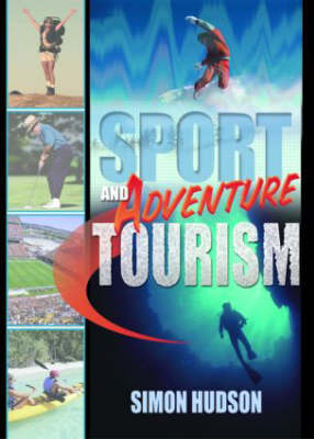 Sport and Adventure Tourism -  Simon Hudson