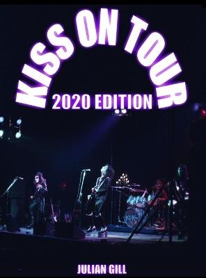 Kiss On Tour 2020 Edition - Julian Gill