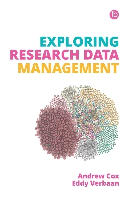 Exploring Research Data Management - Andrew Cox, Eddy Verbaan