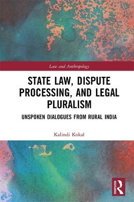 State Law, Dispute Processing And Legal Pluralism - Kalindi Kokal