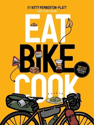 Eat Bike Cook - Kitty Pemberton-Platt