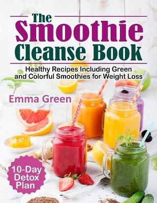 The Smoothie Cleanse Book - Emma Green