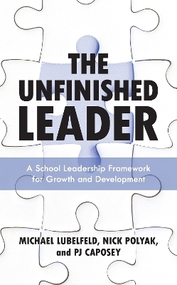 The Unfinished Leader - Michael Lubelfeld, Nick Polyak, Pj Caposey