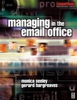 Managing in the Email Office -  Gerard Hargreaves,  Monica Seeley