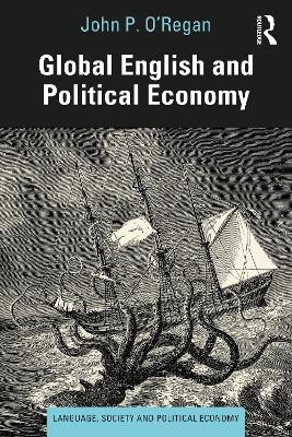Global English and Political Economy - John P. O'Regan