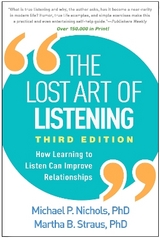 The Lost Art of Listening, Third Edition - Nichols, Michael P.; Strauss, Martha B.