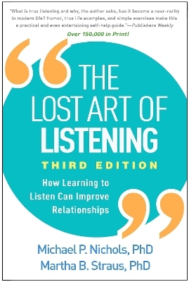 The Lost Art of Listening, Third Edition - Michael P. Nichols, Martha B. Strauss