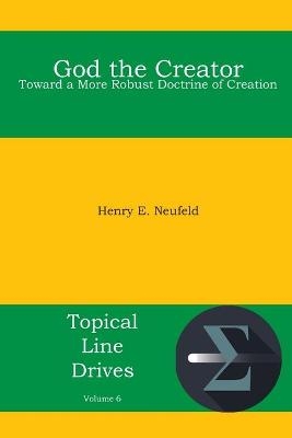 God the Creator - Henry E Neufeld