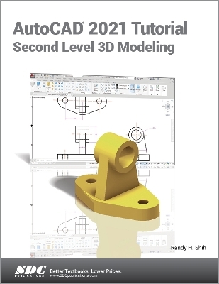 AutoCAD 2021 Tutorial Second Level 3D Modeling - Randy H. Shih