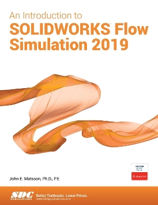An Introduction to SOLIDWORKS Flow Simulation 2019 - John Matsson