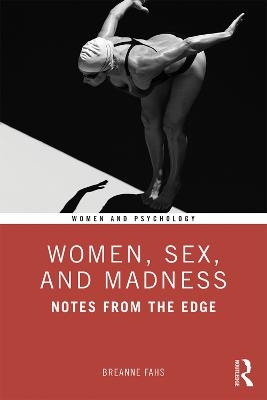 Women, Sex, and Madness - Breanne Fahs