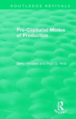 Routledge Revivals: Pre-Capitalist Modes of Production (1975) - Paul Q. Hirst, Barry Hindess