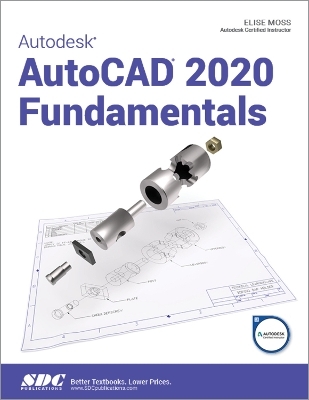 Autodesk AutoCAD 2020 Fundamentals - Elise Moss